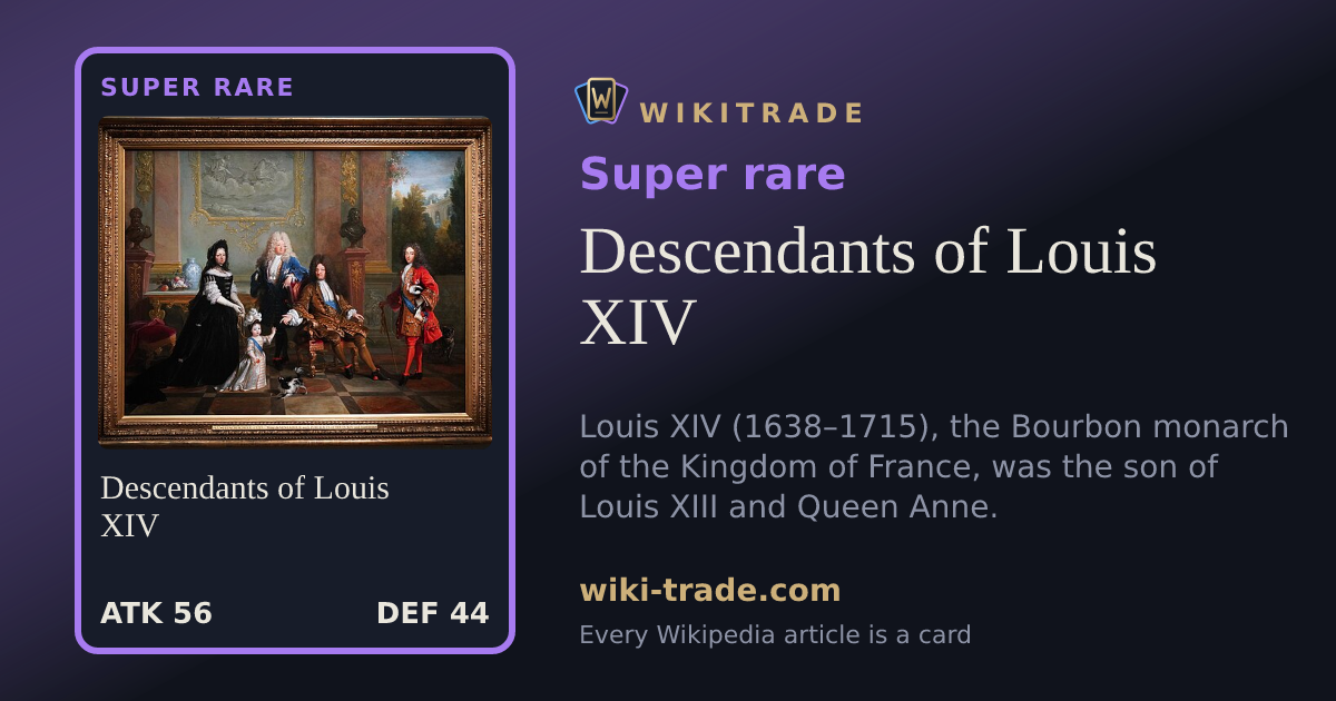 Descendants of Louis XIV — Super rare card