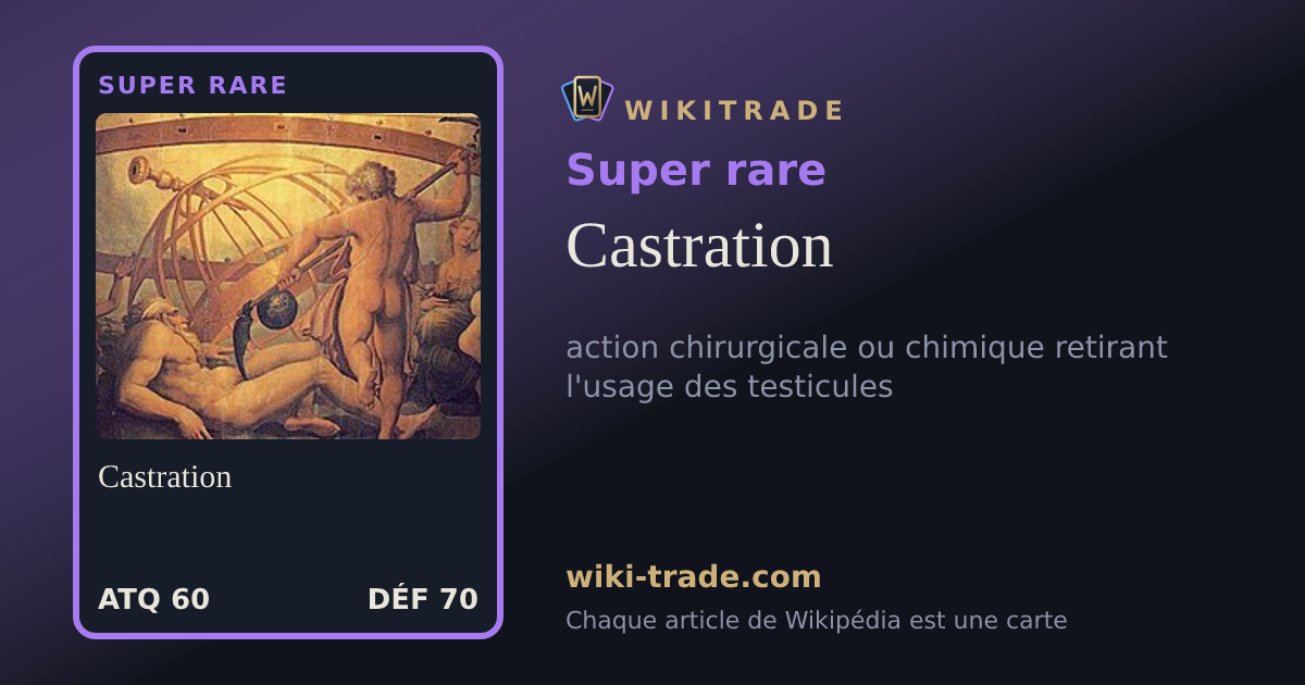Castration — carte Super rare