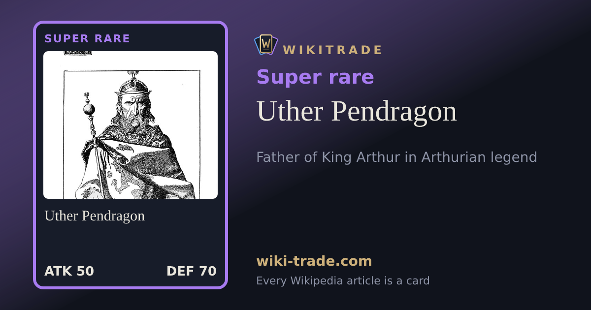 Uther Pendragon — Super rare card