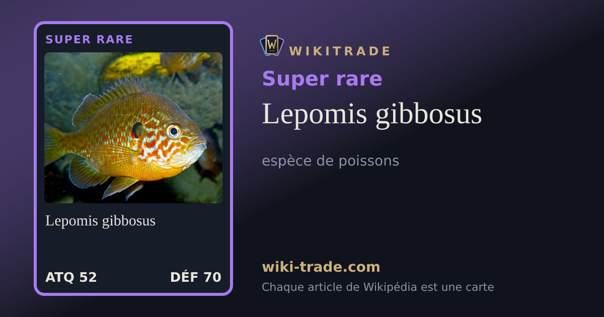 Lepomis gibbosus — carte Super rare