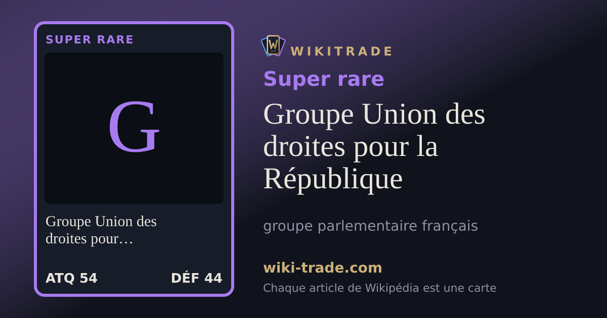 Groupe Union des droites pour la République — carte Super rare