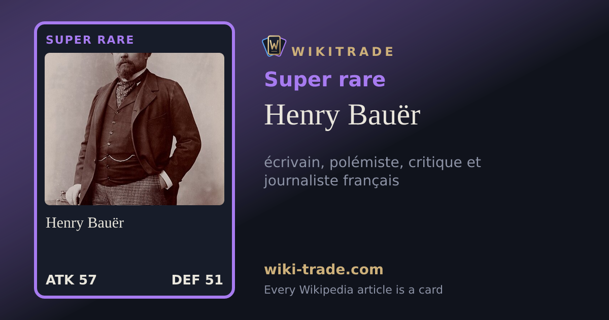 Henry Bauër — Super rare card