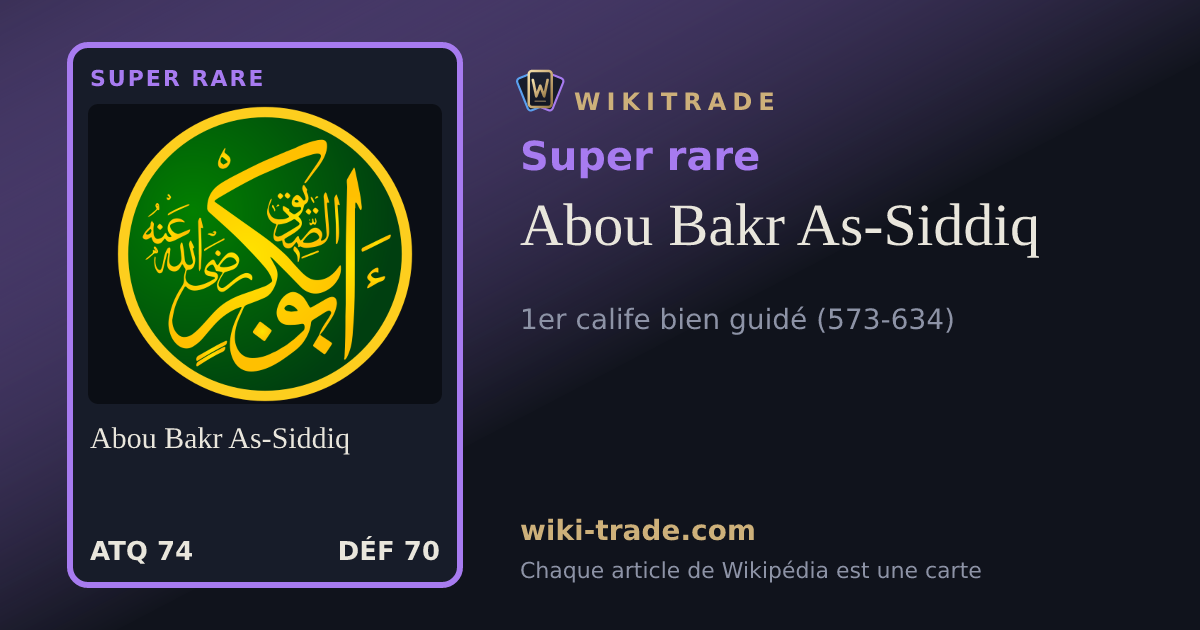 Abou Bakr As-Siddiq — carte Super rare