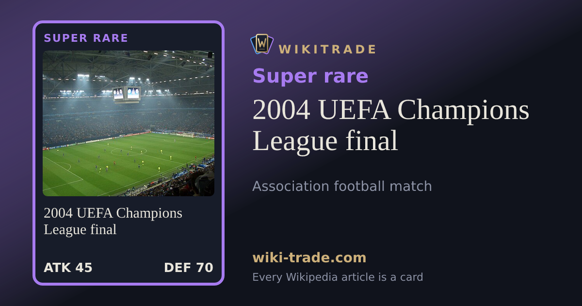 2004 UEFA Champions League final — Super rare card