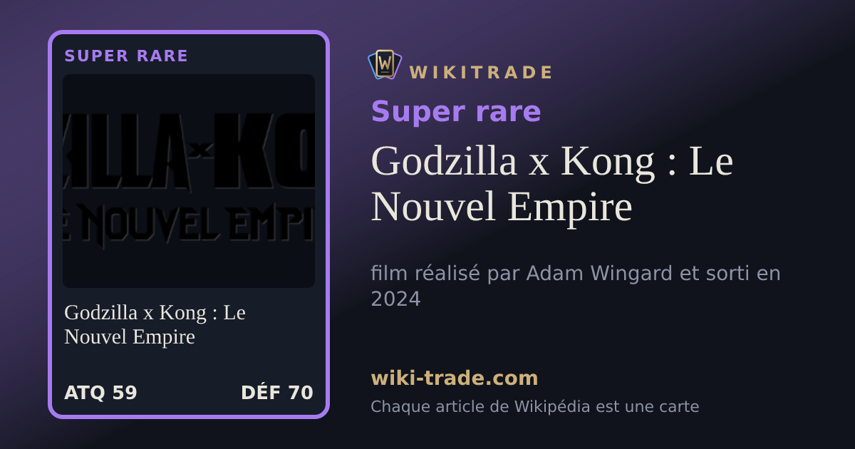 Godzilla x Kong : Le Nouvel Empire — carte Super rare