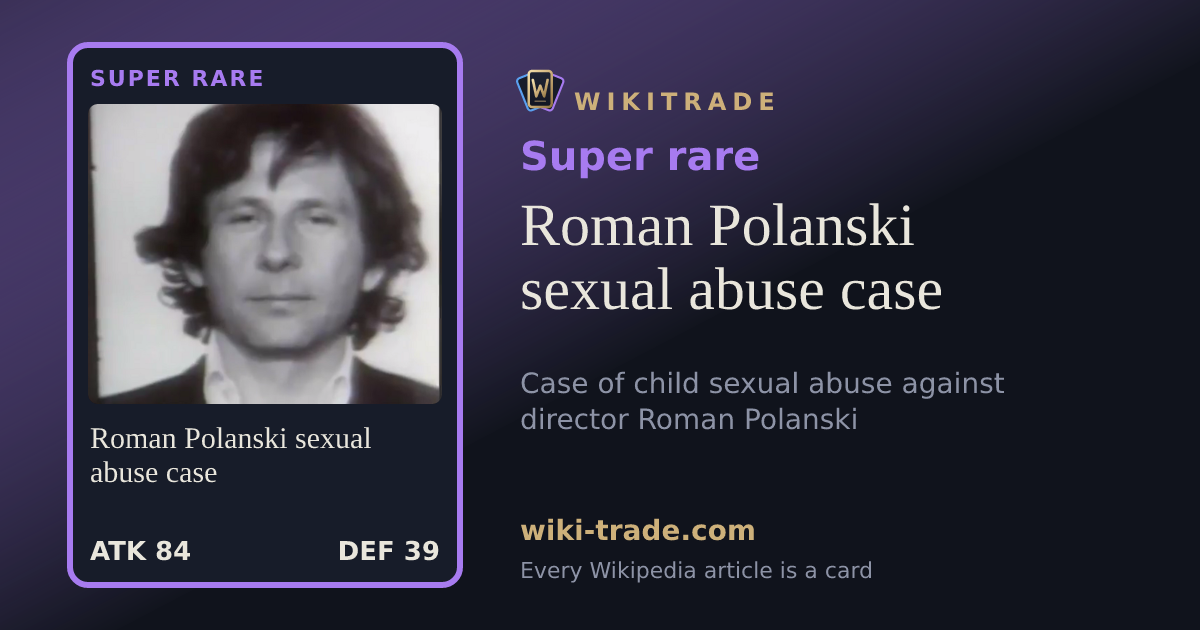 Roman Polanski sexual abuse case — Super rare card