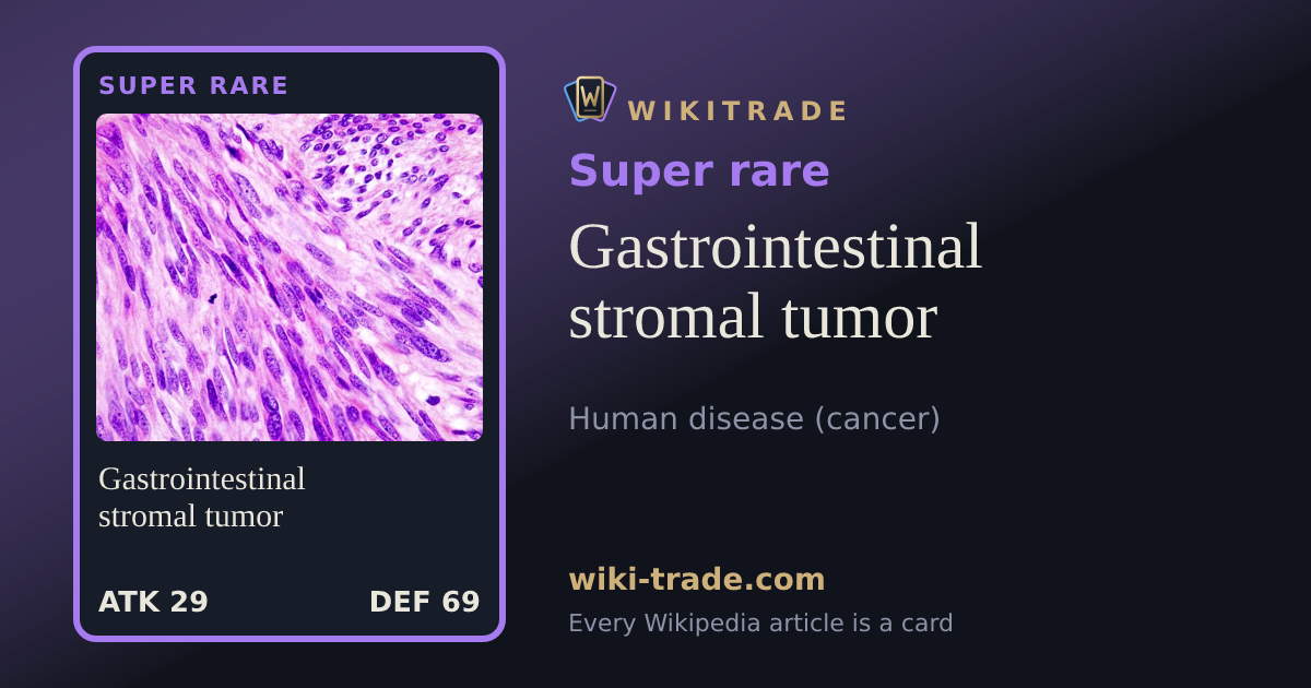 Gastrointestinal stromal tumor — Super rare card