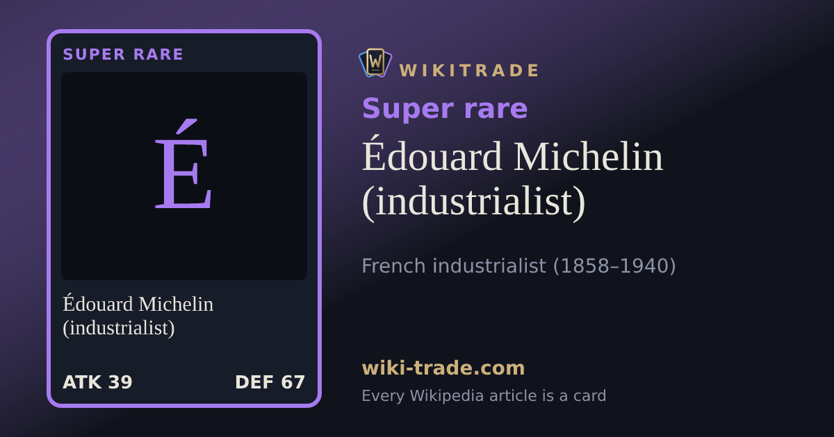 Édouard Michelin (industrialist) — Super rare card