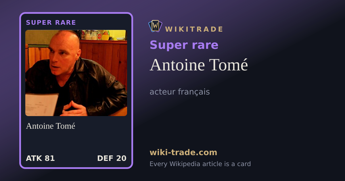 Antoine Tomé — Super rare card