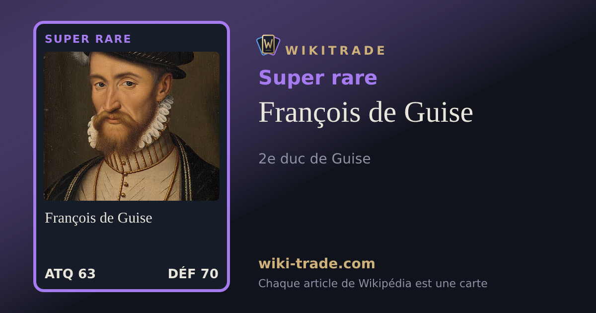 François de Guise — carte Super rare