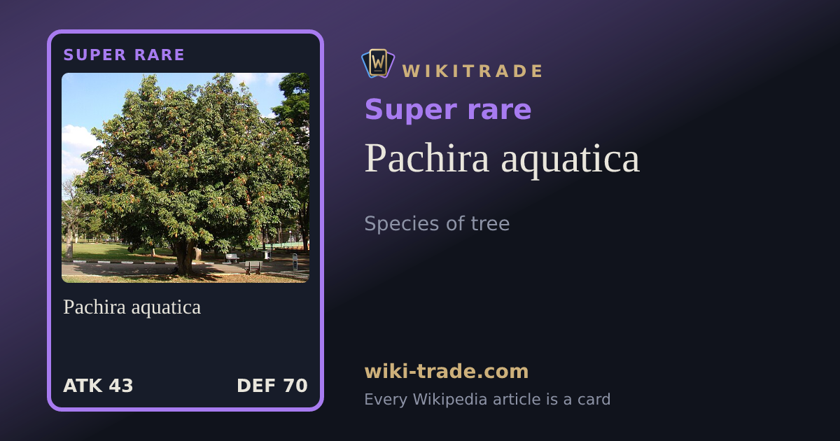 Pachira aquatica — Super rare card