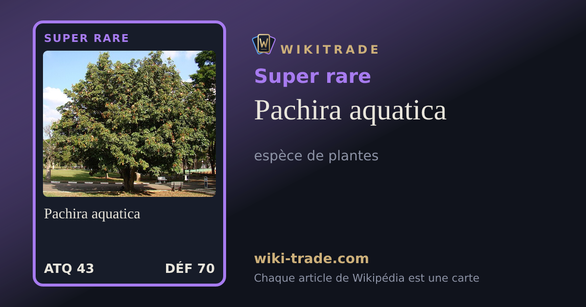 Pachira aquatica — carte Super rare