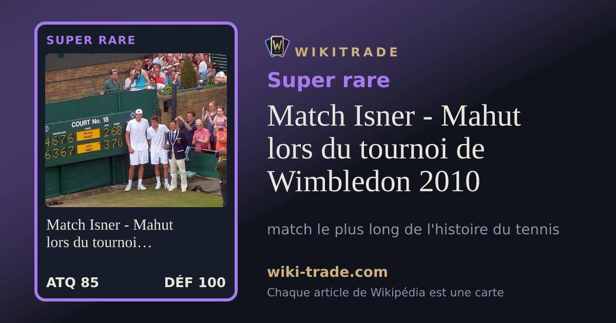 Match Isner - Mahut lors du tournoi de Wimbledon 2010 — carte Super rare