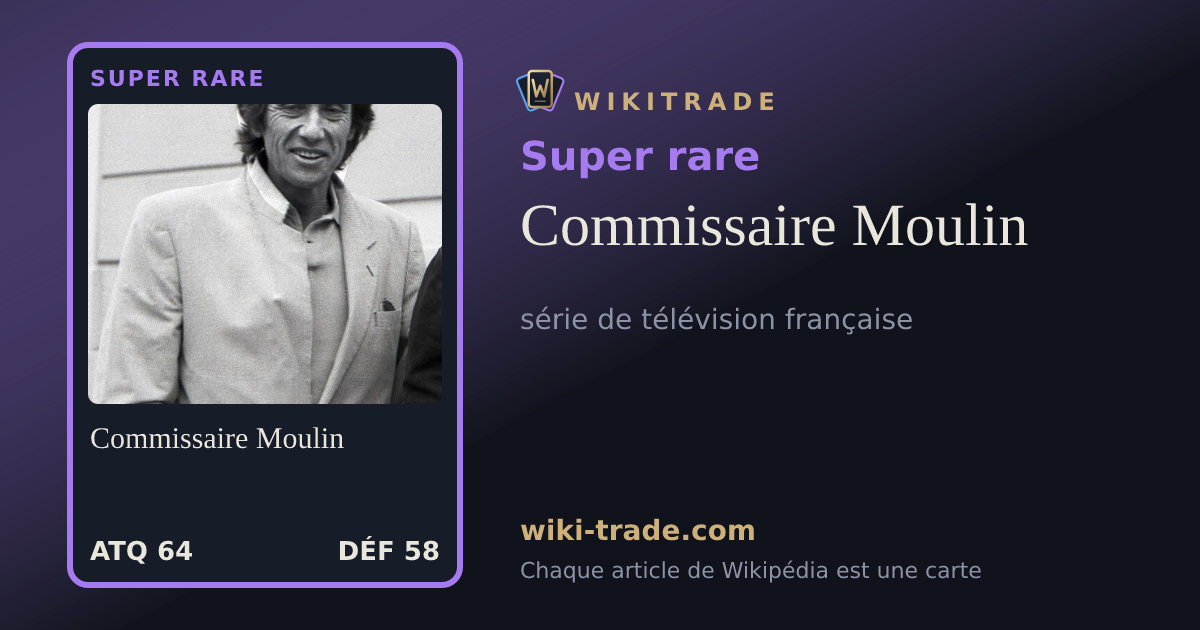 Commissaire Moulin — carte Super rare