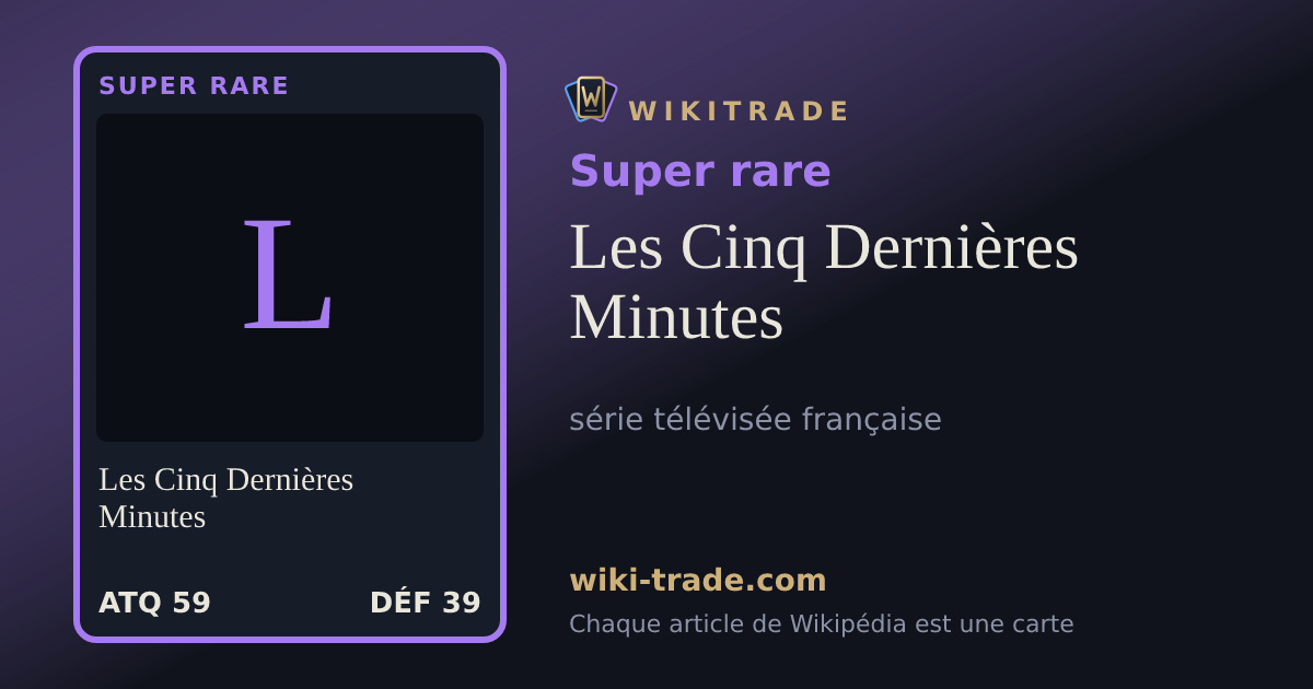 Les Cinq Dernières Minutes — carte Super rare
