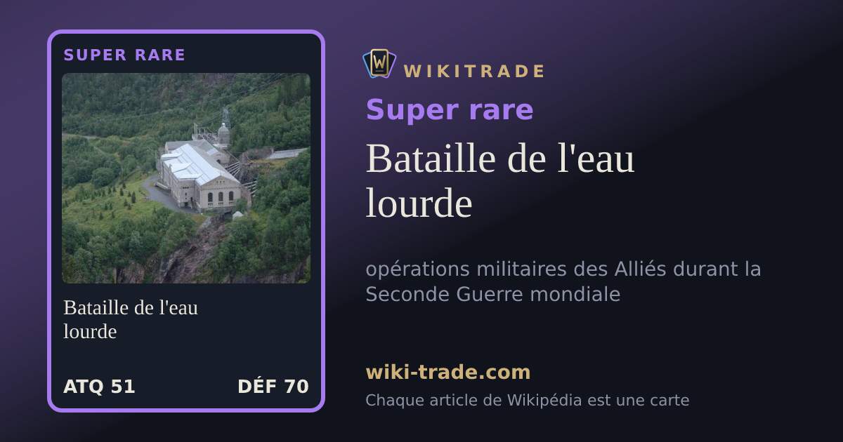 Bataille de l'eau lourde — carte Super rare