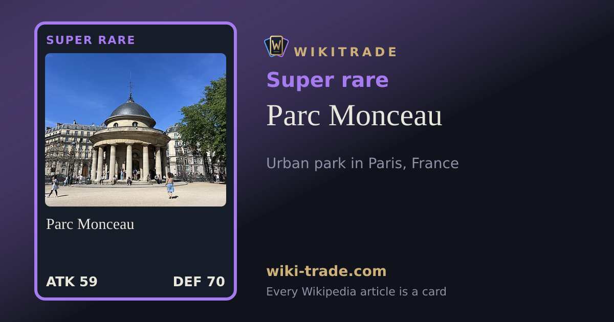 Parc Monceau — Super rare card