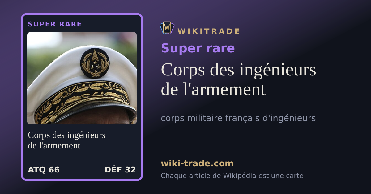Corps des ingénieurs de l'armement — carte Super rare