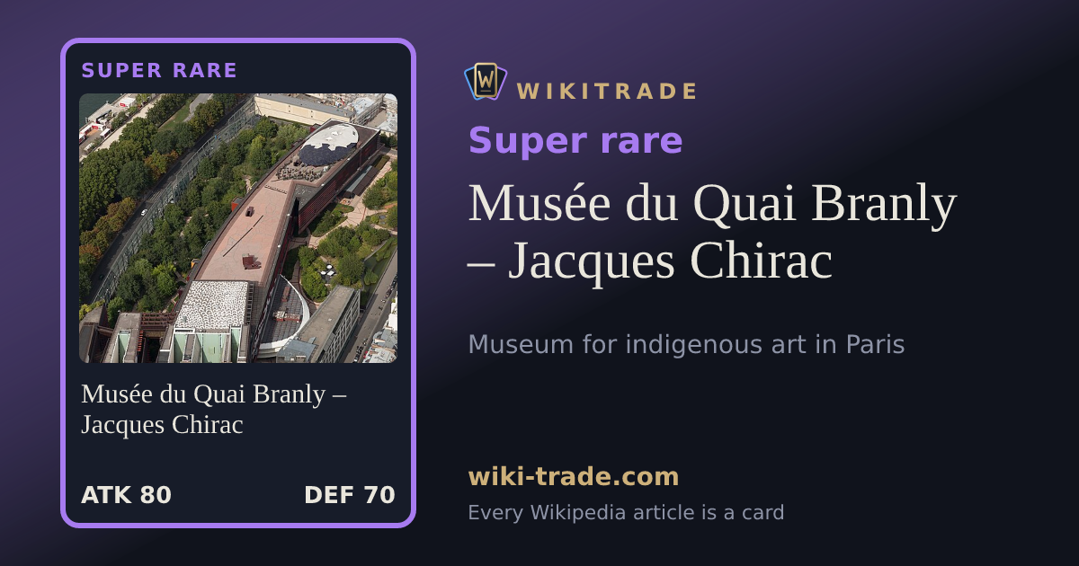 Musée du Quai Branly – Jacques Chirac — Super rare card