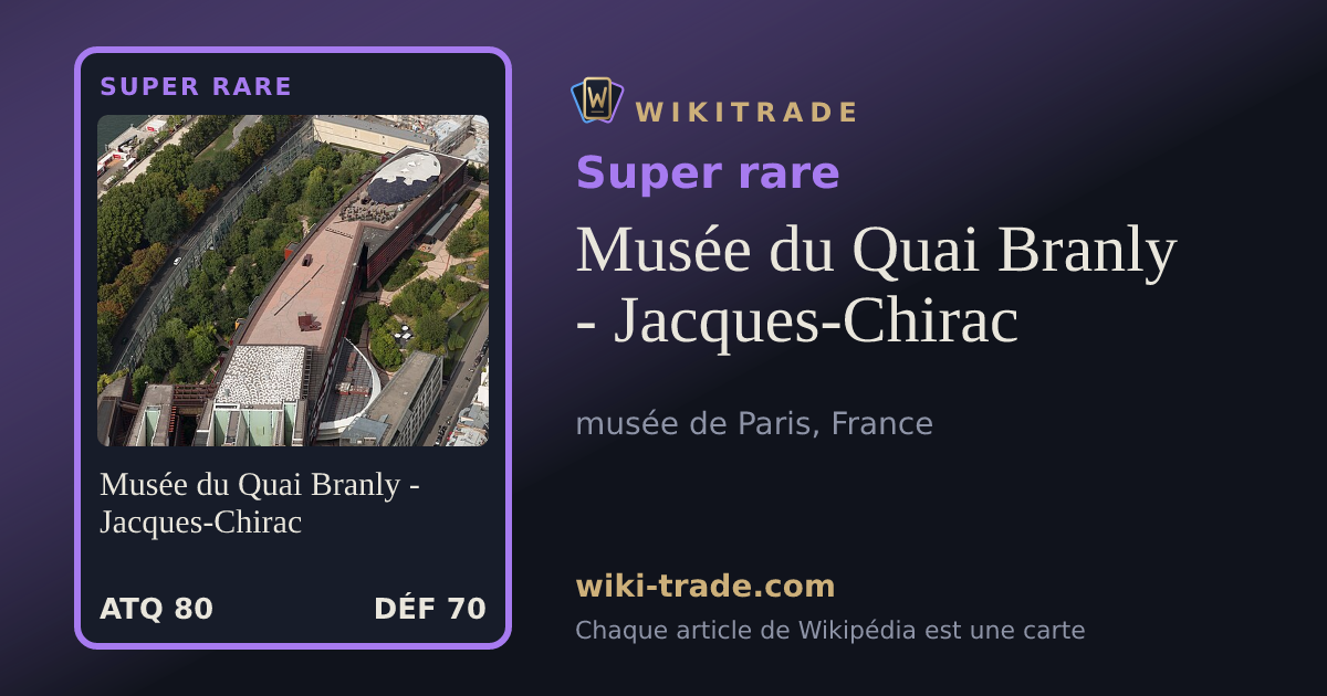 Musée du Quai Branly - Jacques-Chirac — carte Super rare