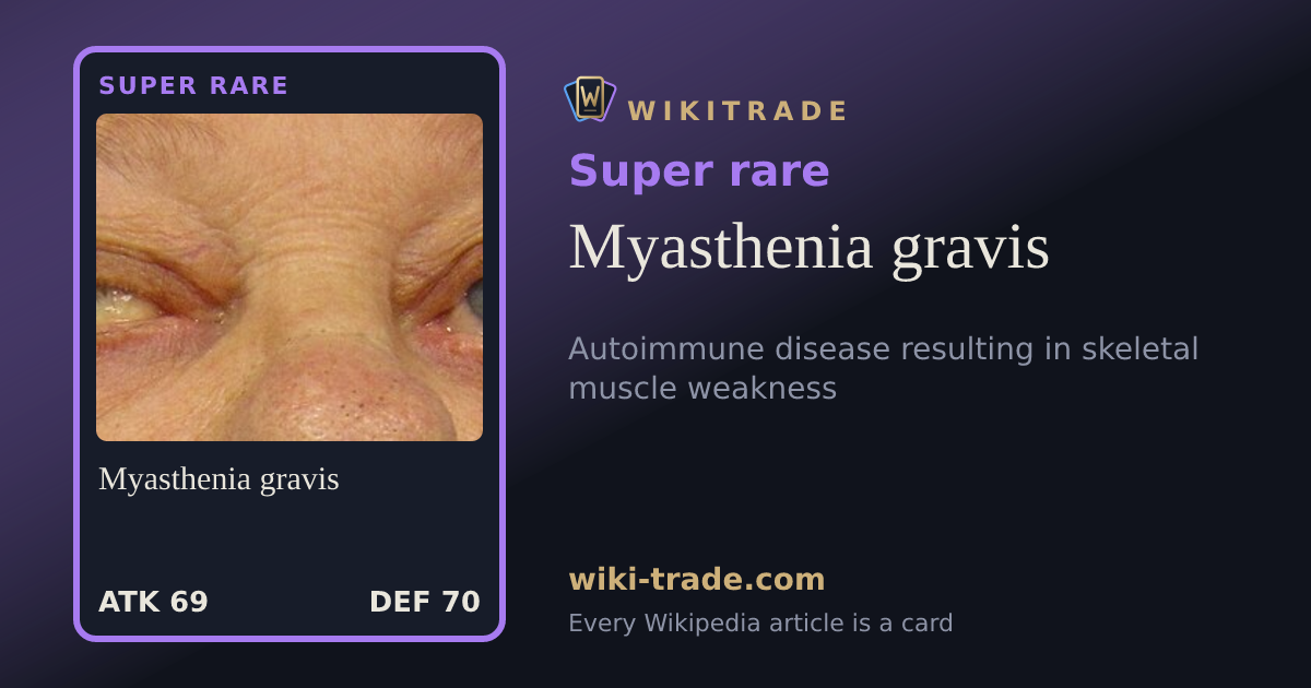 Myasthenia gravis — Super rare card