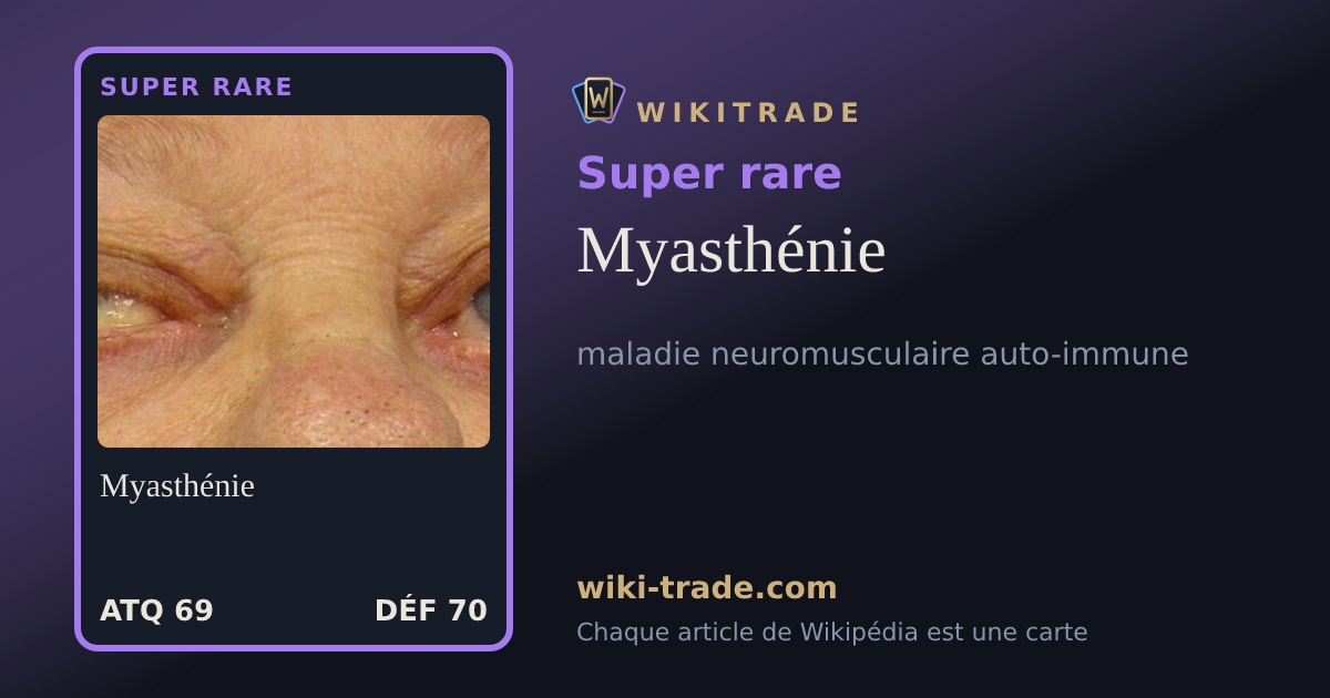 Myasthénie — carte Super rare