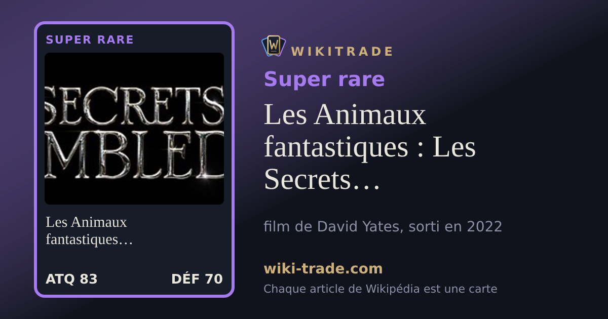 Les Animaux fantastiques : Les Secrets de Dumbledore — carte Super rare