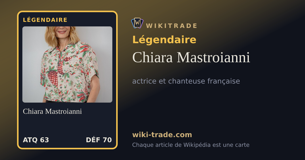 Chiara Mastroianni — carte Légendaire