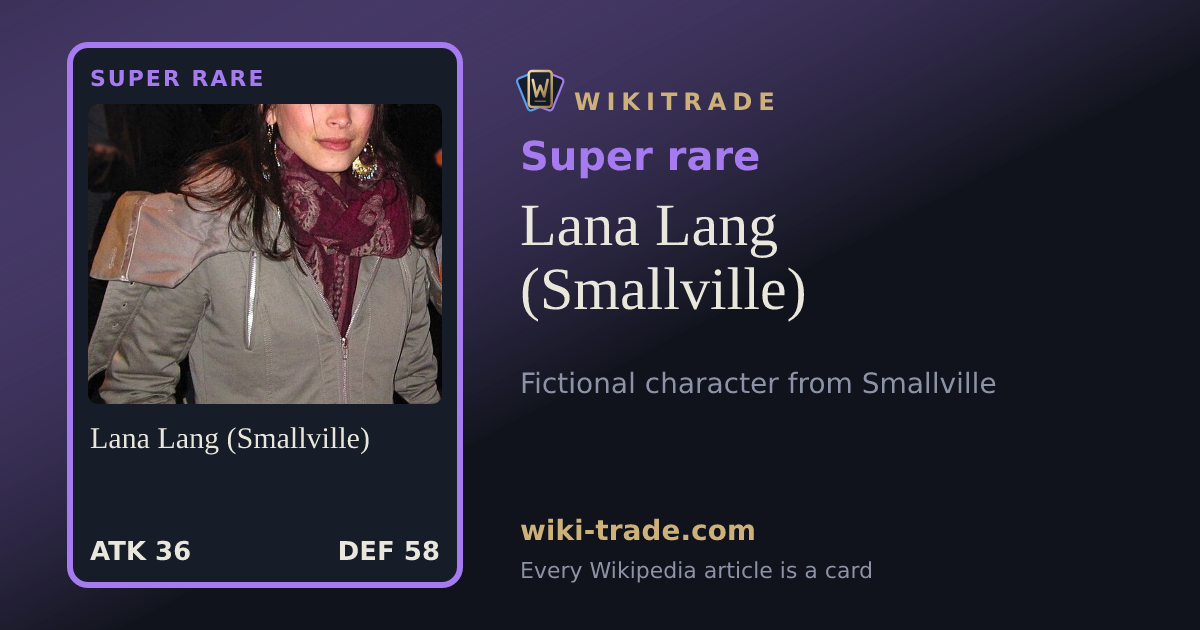 Lana Lang (Smallville) — Super rare card