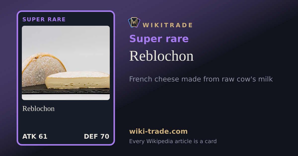 Reblochon — Super rare card