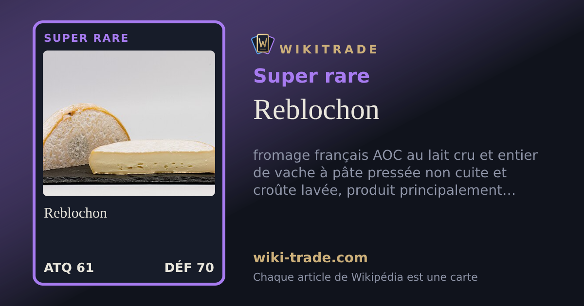 Reblochon — carte Super rare