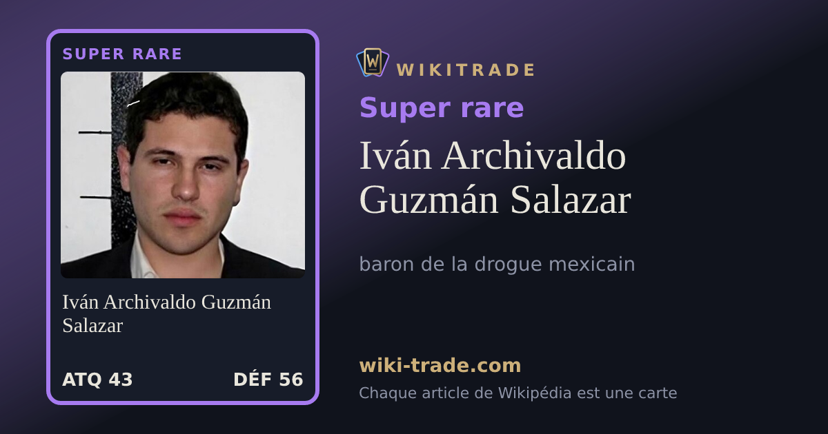 Iván Archivaldo Guzmán Salazar — carte Super rare