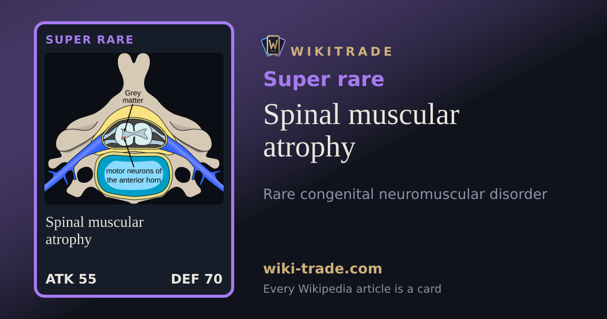 Spinal muscular atrophy — Super rare card