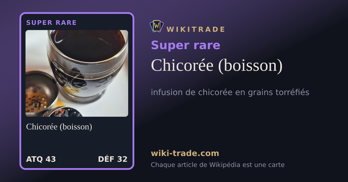 Chicorée (boisson) — carte Super rare