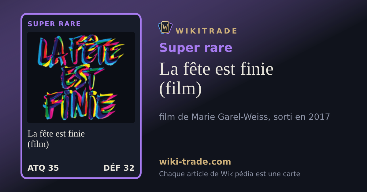 La fête est finie (film) — carte Super rare