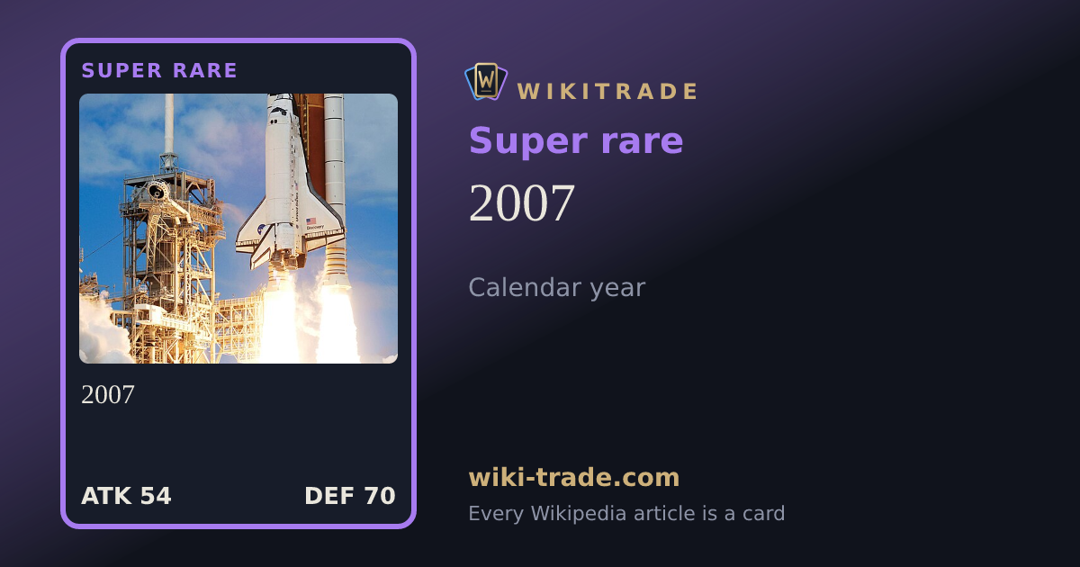 2007 — Super rare card