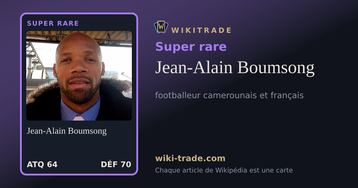 Jean-Alain Boumsong — carte Super rare