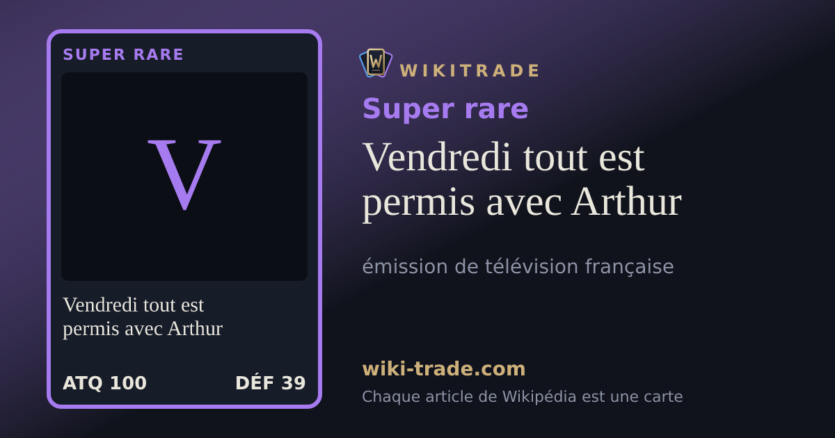 Vendredi tout est permis avec Arthur — carte Super rare