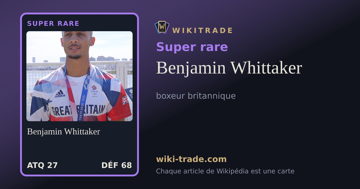Benjamin Whittaker — carte Super rare
