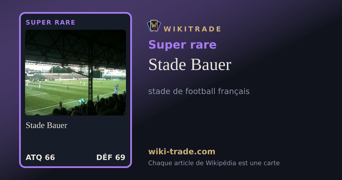 Stade Bauer — carte Super rare