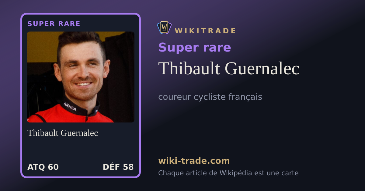 Thibault Guernalec — carte Super rare