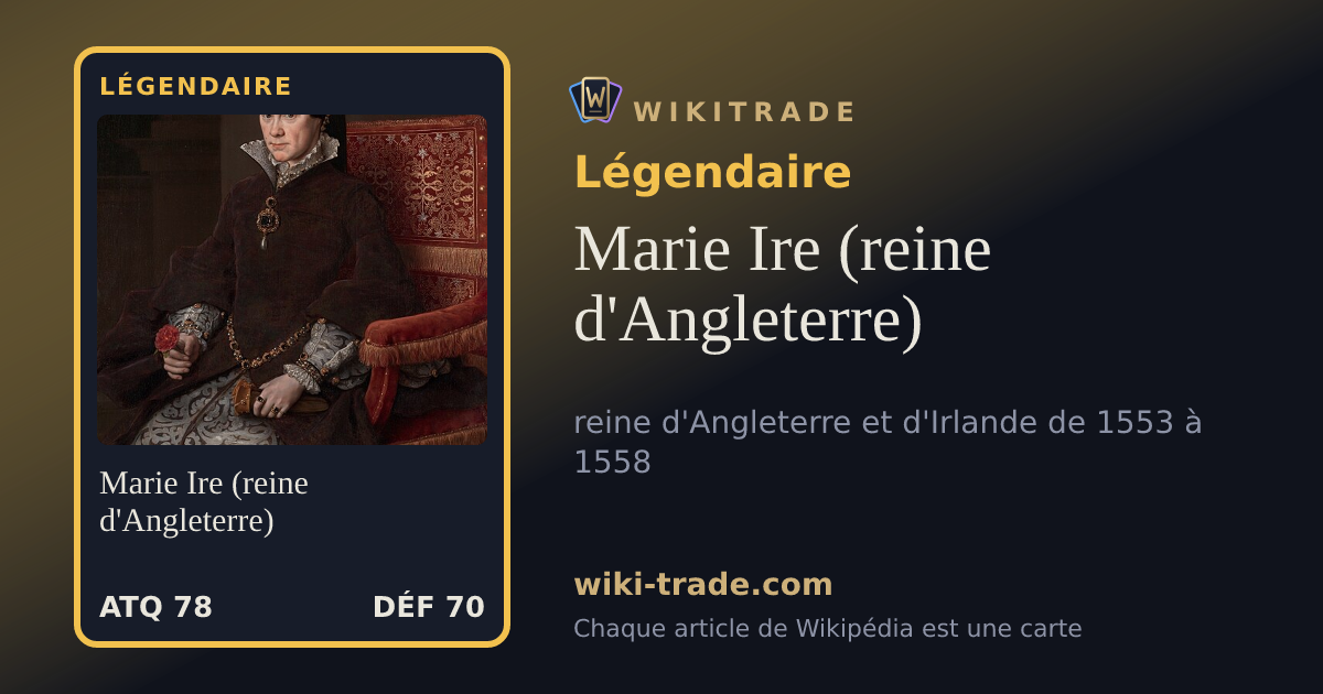 Marie Ire (reine d'Angleterre) — carte Légendaire