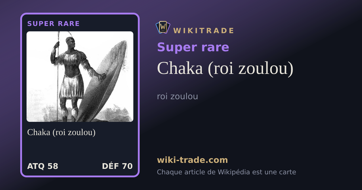 Chaka (roi zoulou) — carte Super rare