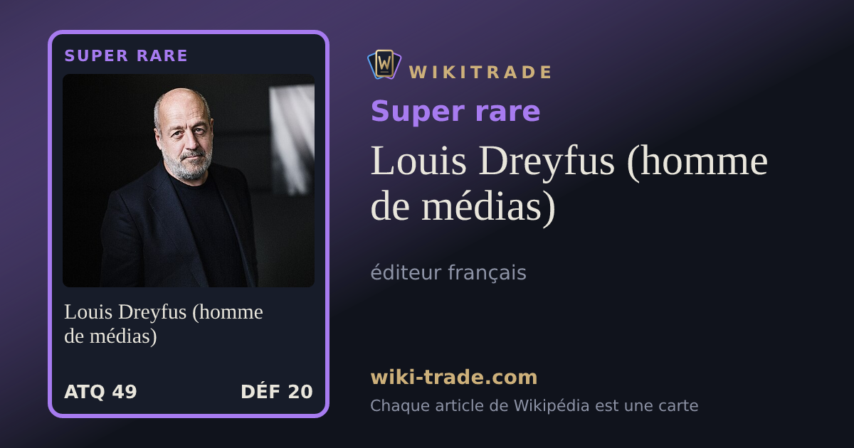 Louis Dreyfus (homme de médias) — carte Super rare