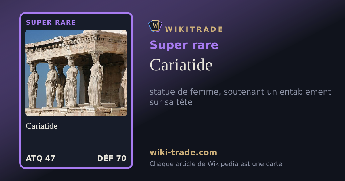 Cariatide — carte Super rare