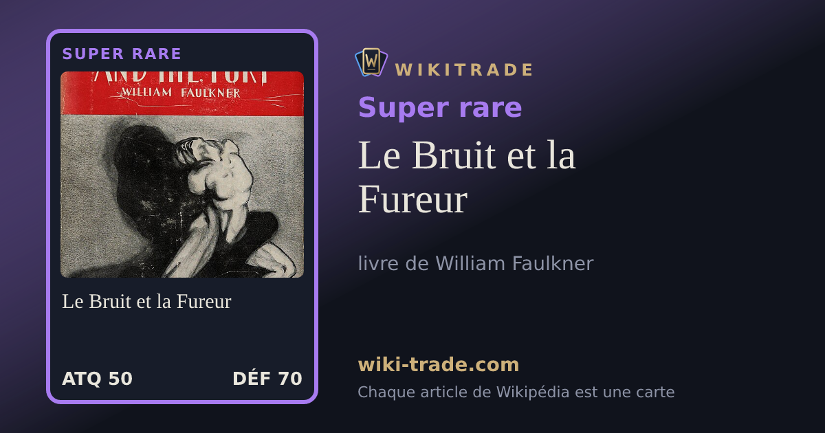 Le Bruit et la Fureur — carte Super rare