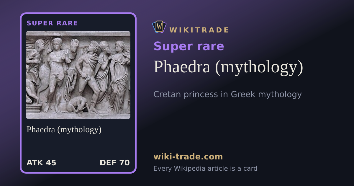 Phaedra (mythology) — Super rare card