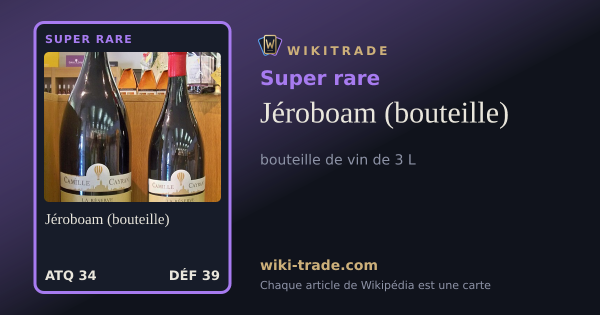 Jéroboam (bouteille) — carte Super rare