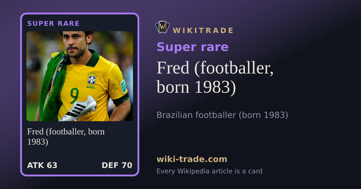 Fred (footballer, born 1983) — Super rare card
