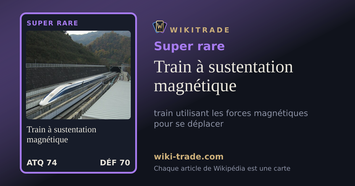 Train à sustentation magnétique — carte Super rare